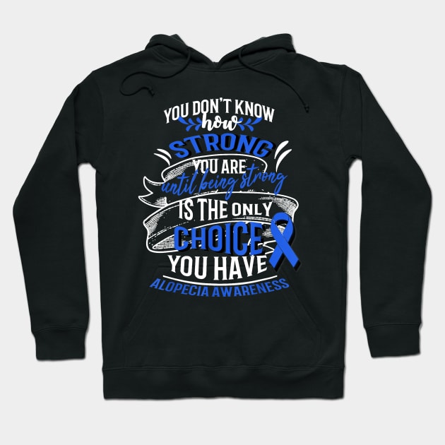 ALOPECIA You don_t know how strong you are Hoodie by craiglimu